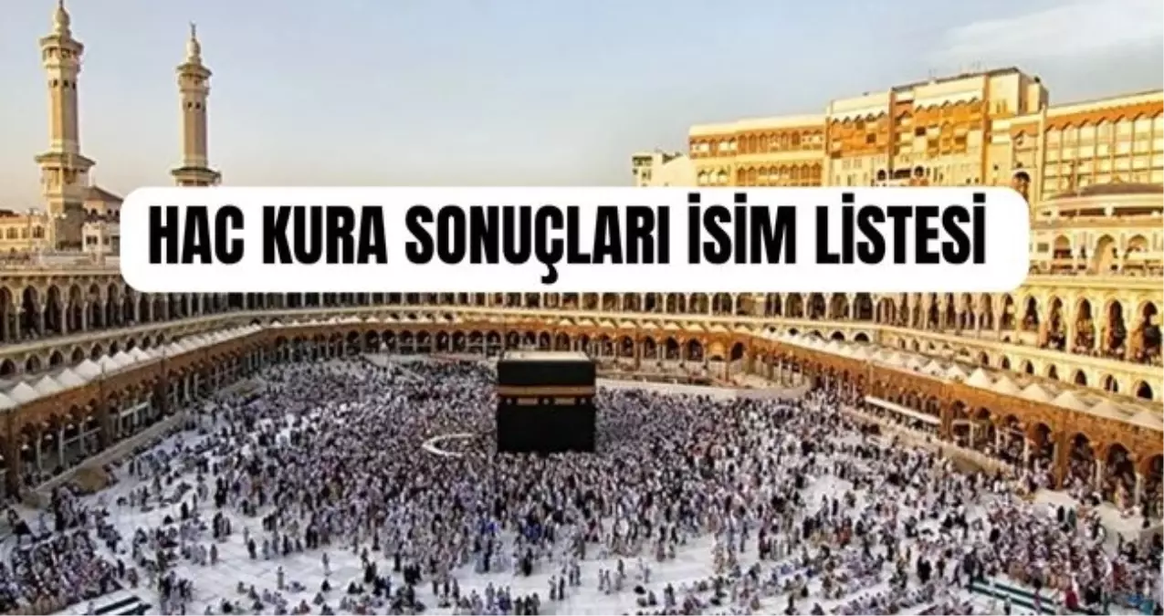 hac kura sonuclari isim listesi 2026 hac kura sonuclari aciklandi mi OOjlgn7h.jpg